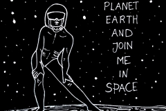 Save Planet Earth And Join Me In Space